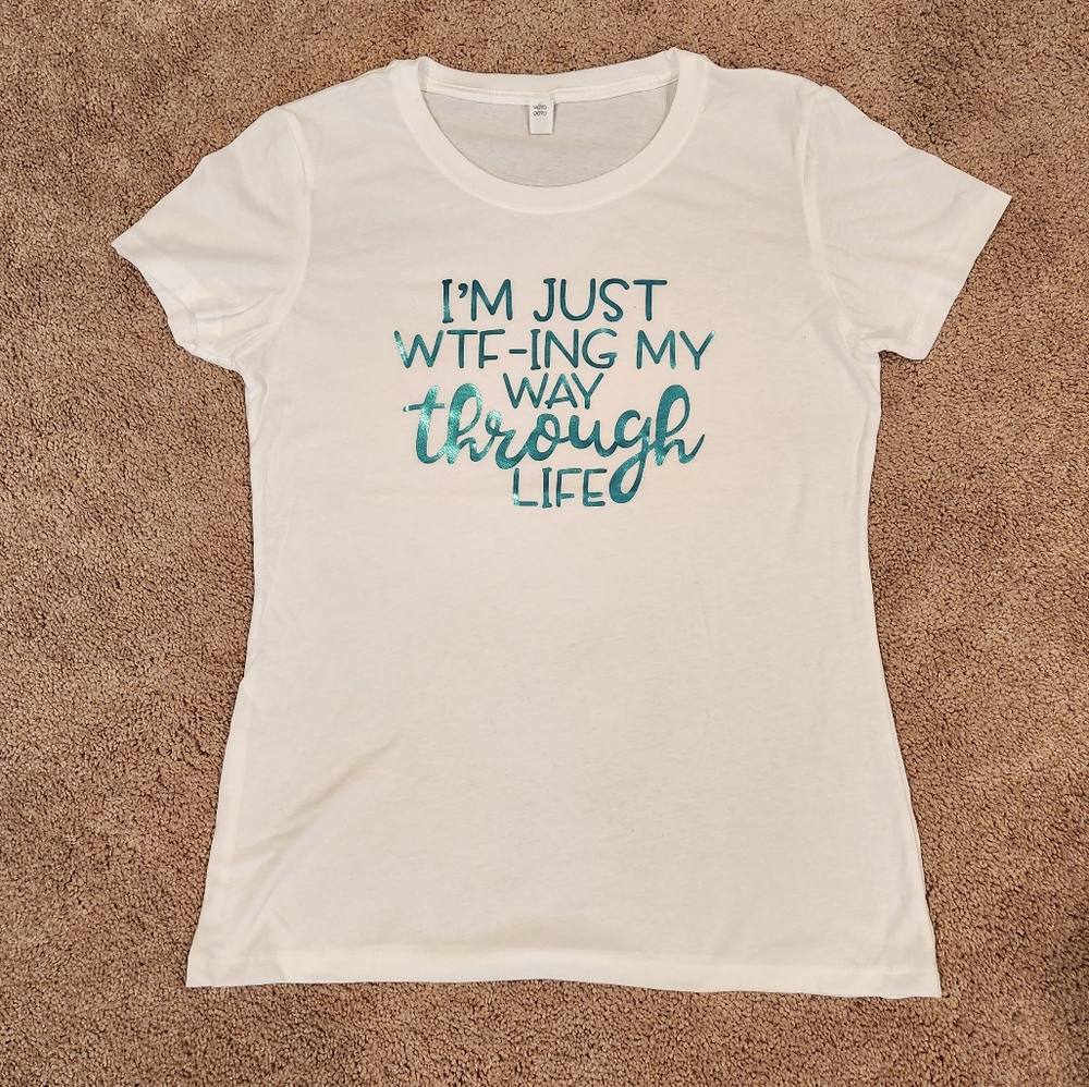 Tshirt- Wtf-Ing My Way Through - image 1
